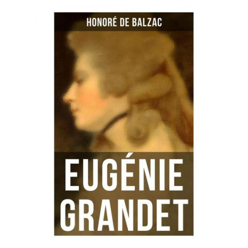 Honore de Balzac - Eugénie Grandet