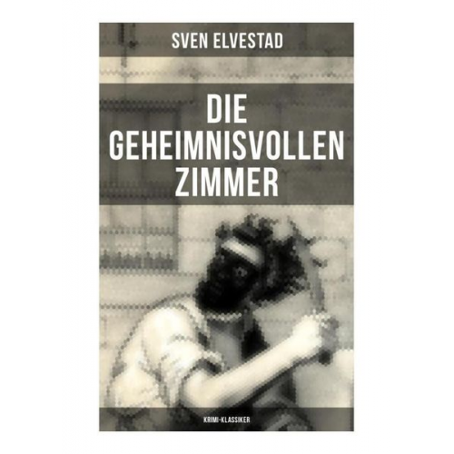 Sven Elvestad - Die geheimnisvollen Zimmer (Krimi-Klassiker)