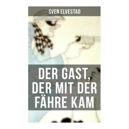 Sven Elvestad - Der Gast, der mit der Fähre kam