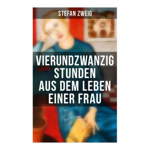 Stefan Zweig - Vierundzwanzig Stunden aus dem Leben einer Frau