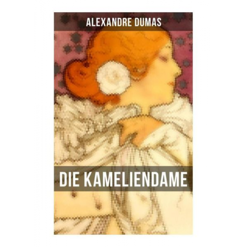 Alexandre Dumas - Die Kameliendame