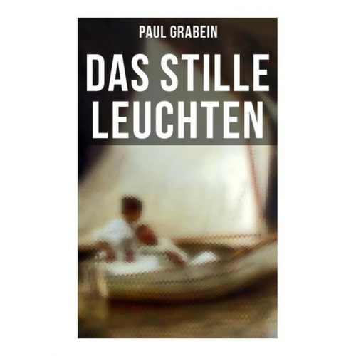 Paul Grabein - Das stille Leuchten