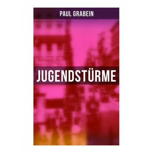 Paul Grabein - Jugendstürme