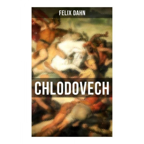 Felix Dahn - Chlodovech