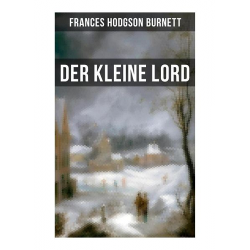 Frances Hodgson Burnett - Der kleine Lord