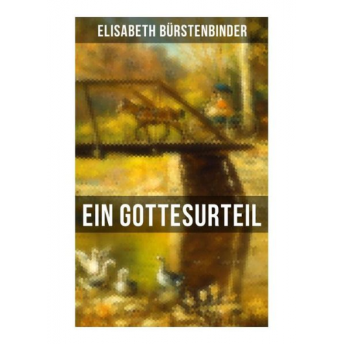 Elisabeth Bürstenbinder - Ein Gottesurteil