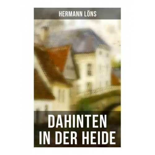 Hermann Löns - Dahinten in der Heide