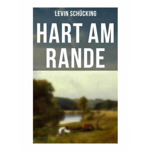 Levin Schücking - Hart am Rande