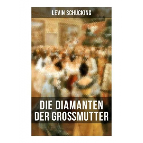 Levin Schücking - Die Diamanten der Großmutter