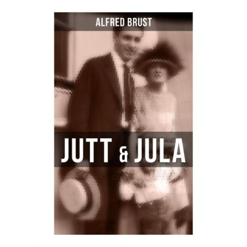 Alfred Brust - Jutt & Jula