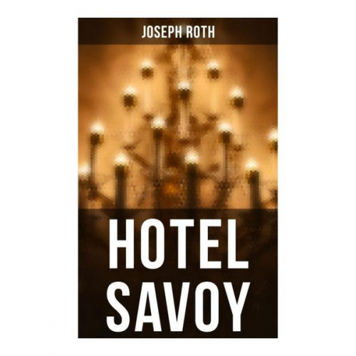 Joseph Roth - Hotel Savoy