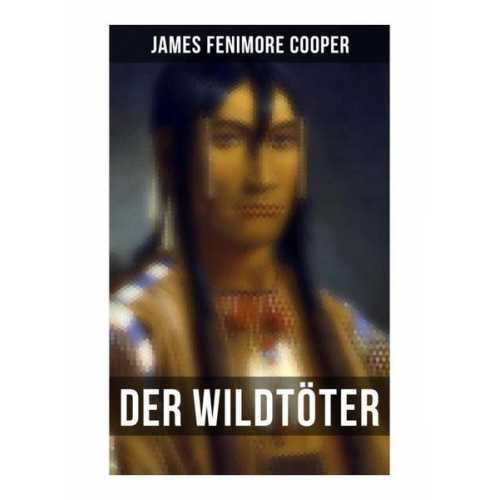 James Fenimore Cooper - Der Wildtöter