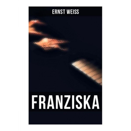 Ernst Weiss - Franziska