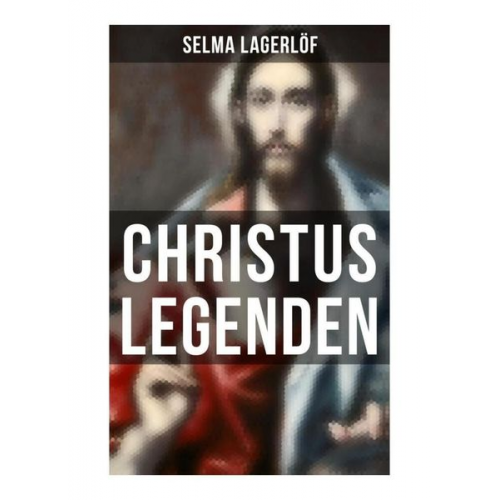 Selma Lagerlöf - Christus Legenden