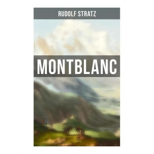 Rudolf Stratz - Montblanc