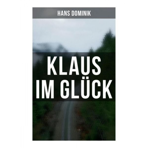 Hans Dominik - Klaus im Glück