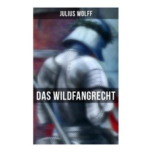 Julius Wolff - Das Wildfangrecht