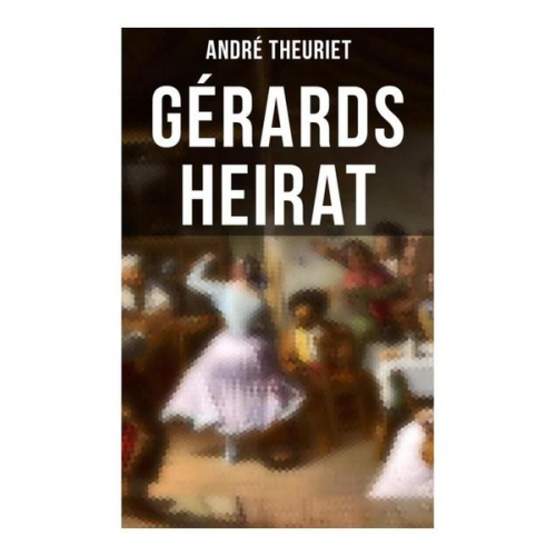 André Theuriet - Gérards Heirat