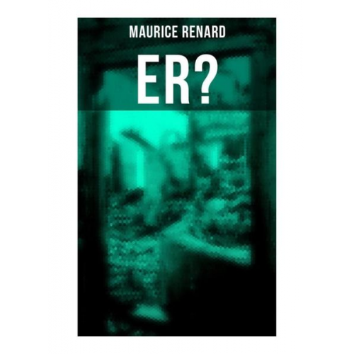 Maurice Renard - Er?