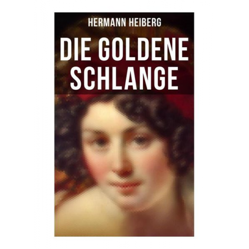 Hermann Heiberg - Die Goldene Schlange