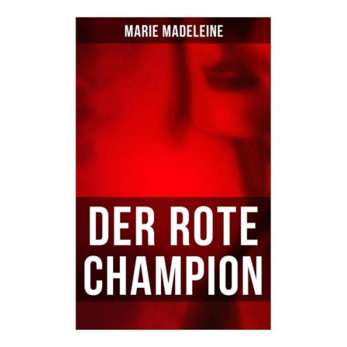 Marie Madeleine - Der rote Champion