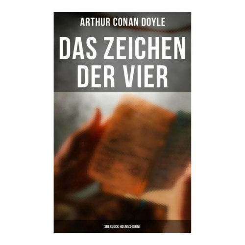 Arthur Conan Doyle - Das Zeichen der Vier: Sherlock Holmes-Krimi