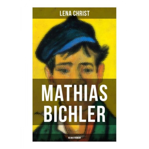 Lena Christ - Mathias Bichler (Heimatroman)