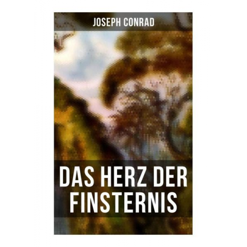 Joseph Conrad - Das Herz der Finsternis