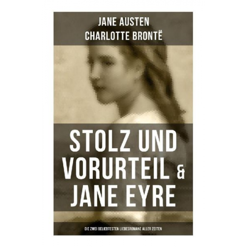 Charlotte Brontë Jane Austen - Stolz und Vorurteil & Jane Eyre (Die zwei beliebtesten Liebesromane aller Zeiten)