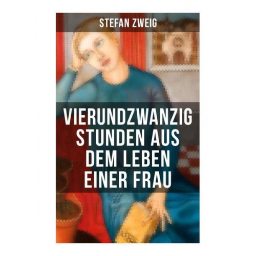 Stefan Zweig - Vierundzwanzig Stunden aus dem Leben einer Frau