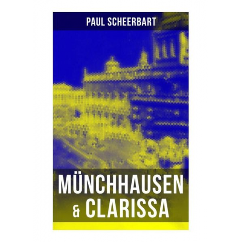 Paul Scheerbart - Münchhausen & Clarissa