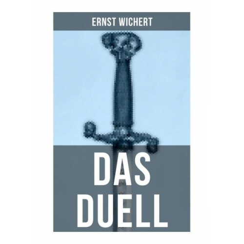 Ernst Wichert - Das Duell