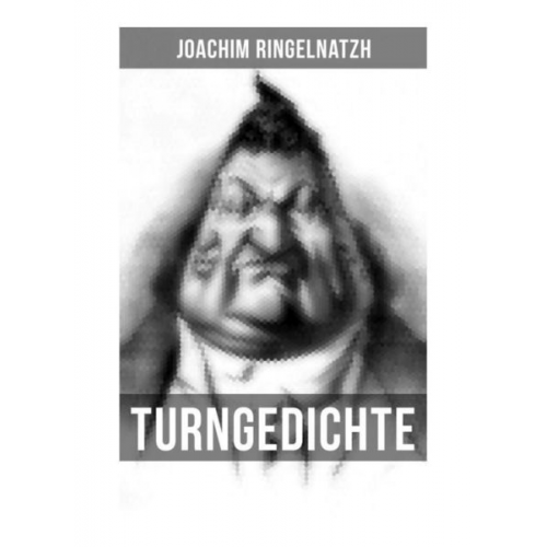 Joachim Ringelnatz - Turngedichte