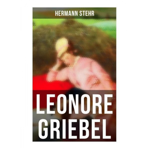 Hermann Stehr - Leonore Griebel