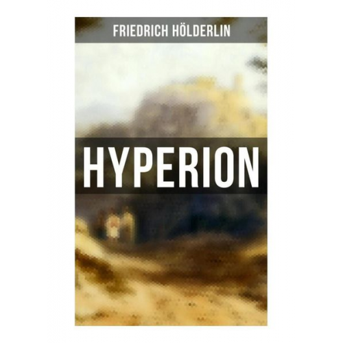 Friedrich Hölderlin - Hyperion