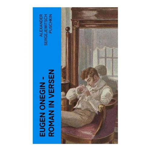 Alexander S. Puschkin - Eugen Onegin - Roman in Versen