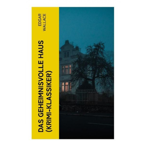 Edgar Wallace - Das geheimnisvolle Haus (Krimi-Klassiker)