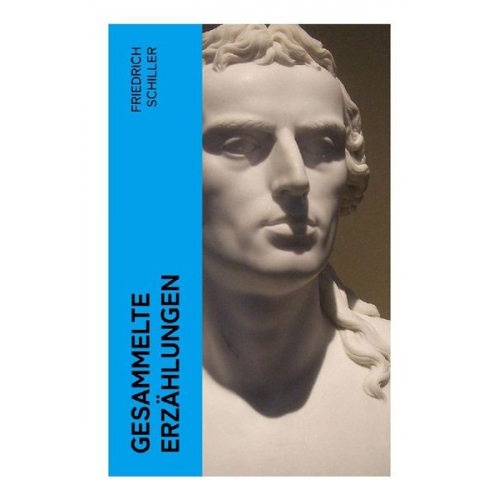 Friedrich Schiller - Gesammelte Erzählungen