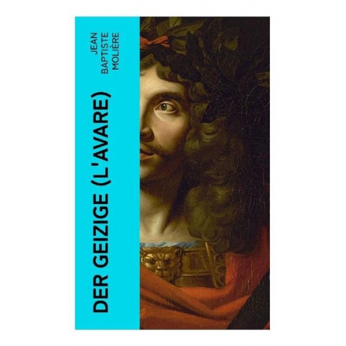 Molière - Der Geizige (L'Avare)