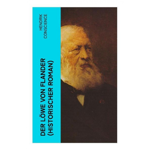 Hendrik Conscience - Der Löwe von Flander (Historischer Roman)