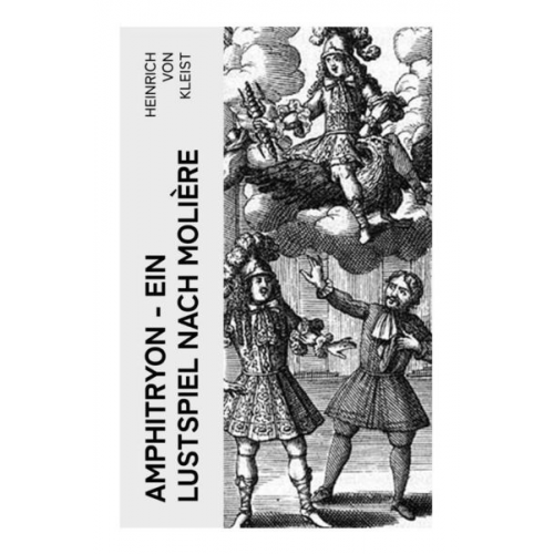 Heinrich Kleist - Amphitryon - Ein Lustspiel nach Molière