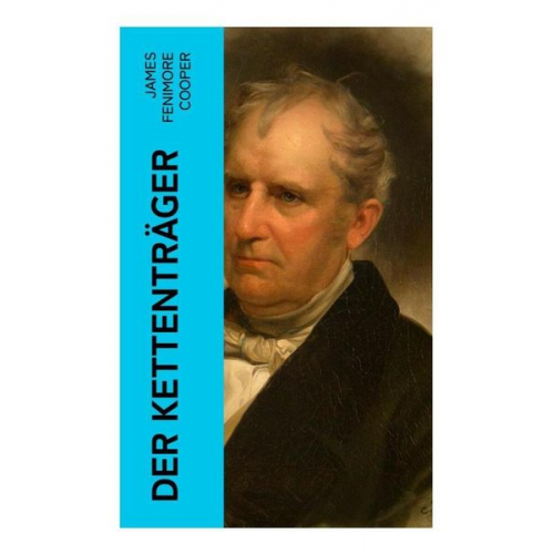 James Fenimore Cooper - Der Kettenträger