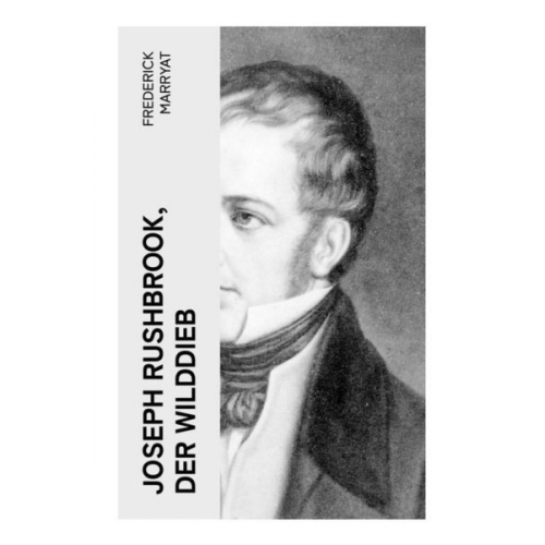 Frederick Marryat - Joseph Rushbrook, der Wilddieb