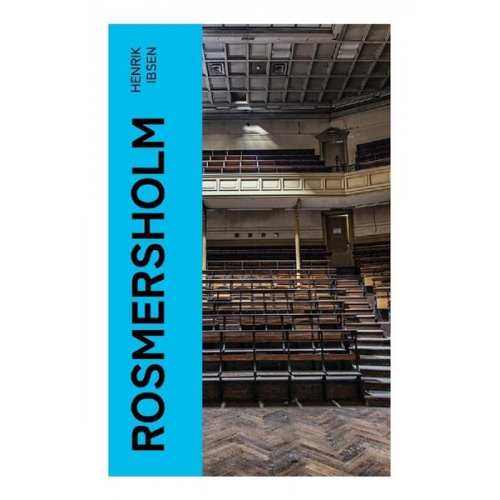 Henrik Ibsen - Rosmersholm