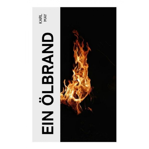 Karl May - Ein Ölbrand