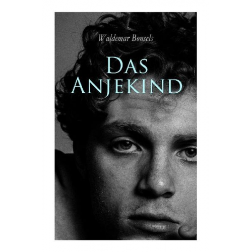 Waldemar Bonsels - Das Anjekind