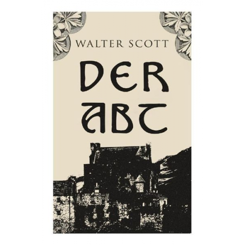 Walter Scott - Der Abt
