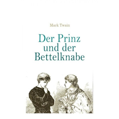 Mark Twain - Der Prinz und der Bettelknabe