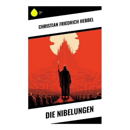 Christian Friedrich Hebbel - Die Nibelungen