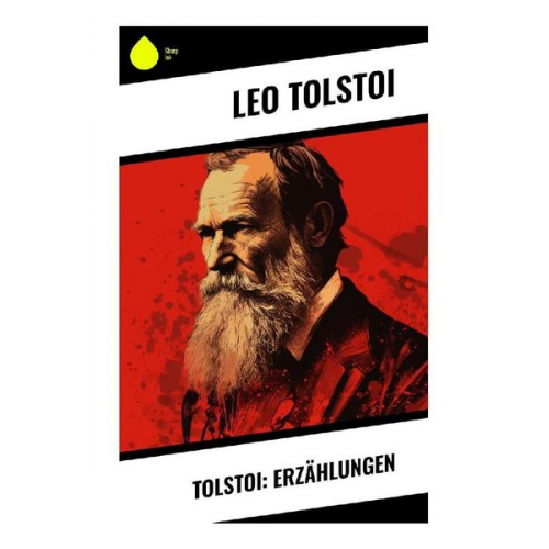 Leo N. Tolstoi - Tolstoi: Erzählungen